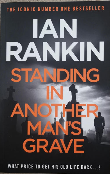 Standing in another man's grave Rebus Novel 18 by Ian Rankin An Inspector Rebus Crime Thriller (Edinburgh Mystery Series) 9781409109402 paperback - Children Store Co.