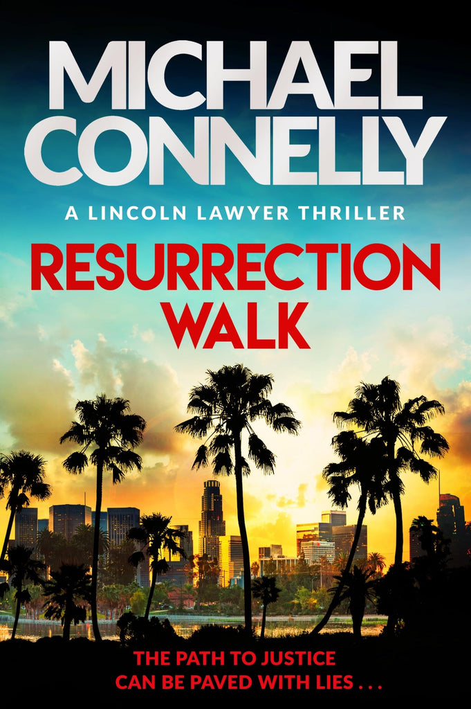 Resurrection Walk: The blockbuster bestselling Lincoln Lawyer thriller (Mickey Haller, 7)