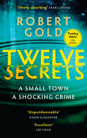 Twelve Secrets: 'I couldn't put it down for a single second' LISA JEWELL: The Sunday Times bestselling thriller everybody is talking about (Ben Harper) - Children Store Co.