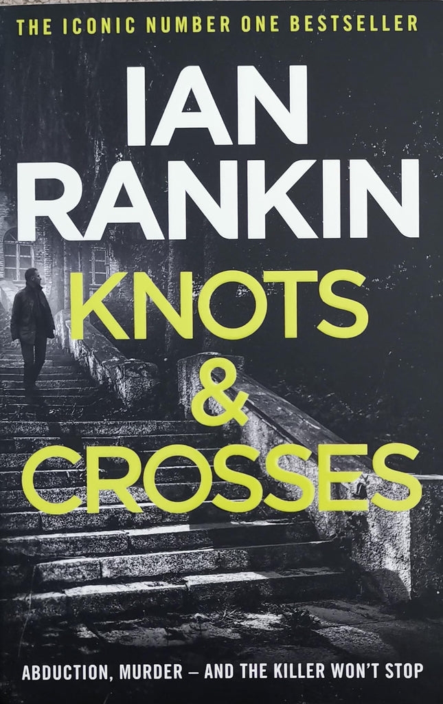 Adult Fiction Knots & Crosses by Ian Rankin Crime murder thriller mystery The iconic number one bestseller 9780752883533 rebus novel 1 - Children Store Co.