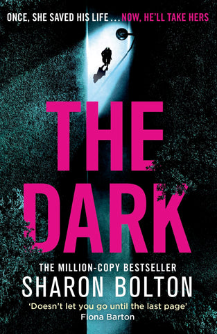 The Dark: A compelling, heart-racing, up-all-night thriller from Richard & Judy bestseller Sharon Bolton (Lacey Flint) - Children Store Co.