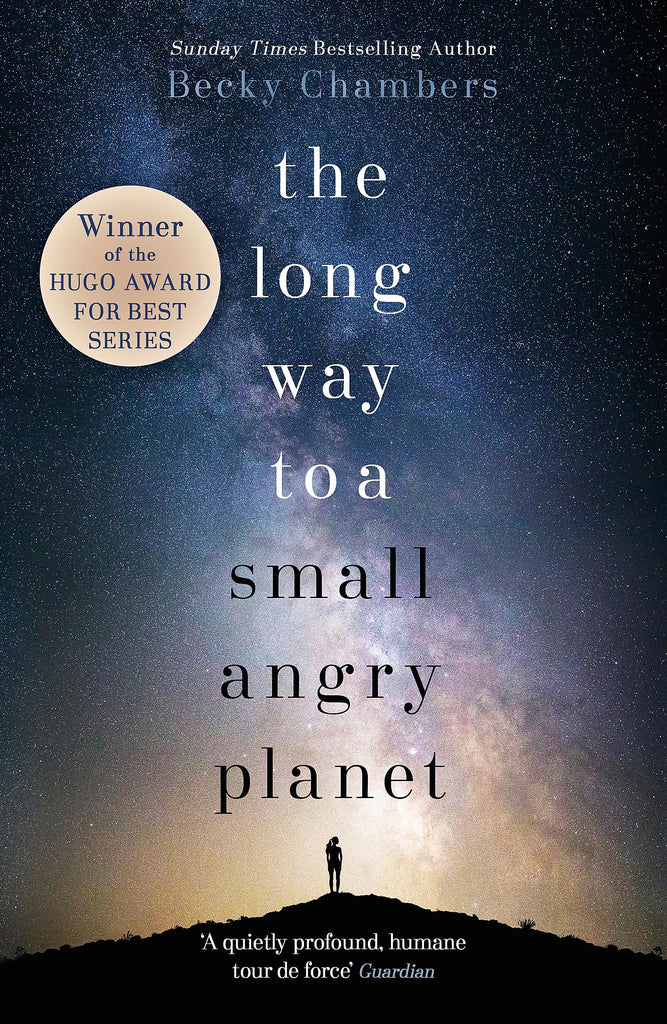 The Long Way to a Small, Angry Planet: the most hopeful, charming and cosy novel to curl up with (Wayfarers)