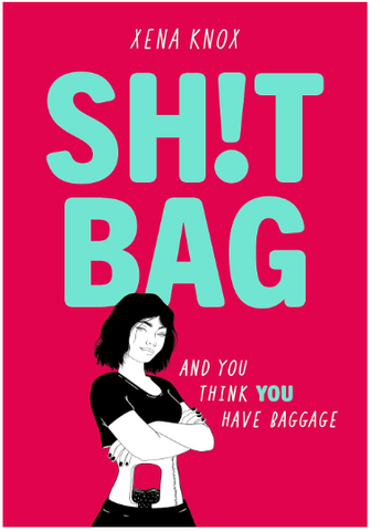 Adult Fiction SH!T BAG And you think you have baggage by Xena Knox