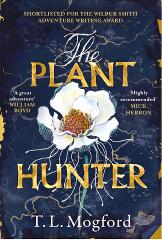 Adult Fiction Plant Hunter T.L.MOGFORD Shortlisted for the Wilbur Smith Adventure Writing Prize