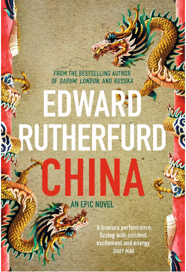 Adult Fiction China An Epic Novel by Edward Rutherford From the bestselling author of Sarum, London and Russka
