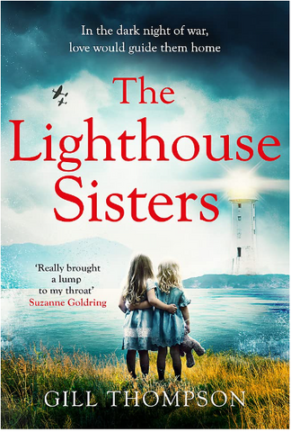 Adult Fiction The Lighthouse Sisters by Gill Thompson In the dark night of war, love could guide them home literature historical
