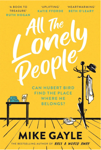 Adult Non Fiction All The Lonely People can hubert bird find the place where he belongs?